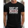 Men'S Funny "Shut Up Chris" Slogan T-Shirt - Super Black Tee with White & Red Print, Short Sleeve Crew Neck Casual Shirt for Gym, Outdoor & Casual