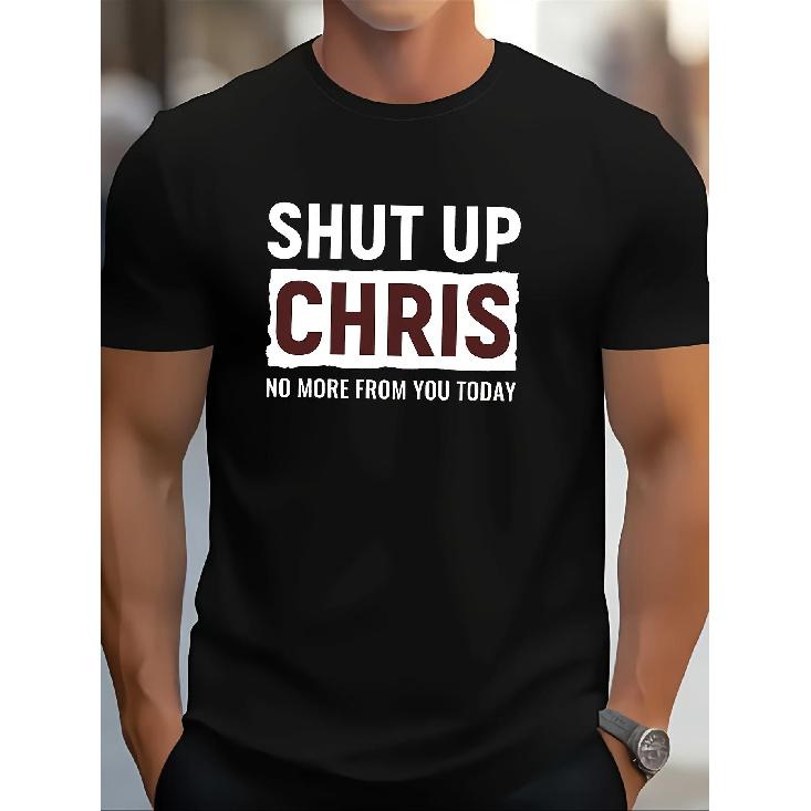 Men'S Funny "Shut Up Chris" Slogan T-Shirt - Super Black Tee with White & Red Print, Short Sleeve Crew Neck Casual Shirt for Gym, Outdoor & Casual