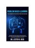 The Problem Based-Learning : The Handbook for Instructors and Scholars Book