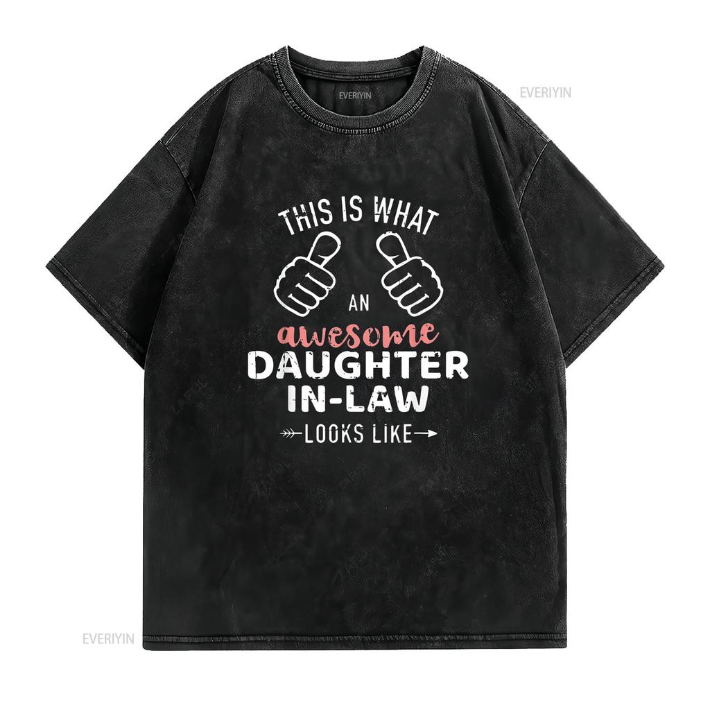 Awesome daughter in law looks like from mother T Shirt vintage Washed Versatile Soft Slightly fashion Top For Everyday Wear