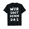 Wer Sagt Denn Das Partytool Um Den Abriss Zu Celebration T Shirt Black Vintage Slightly Designer Clothes Fashion Soft