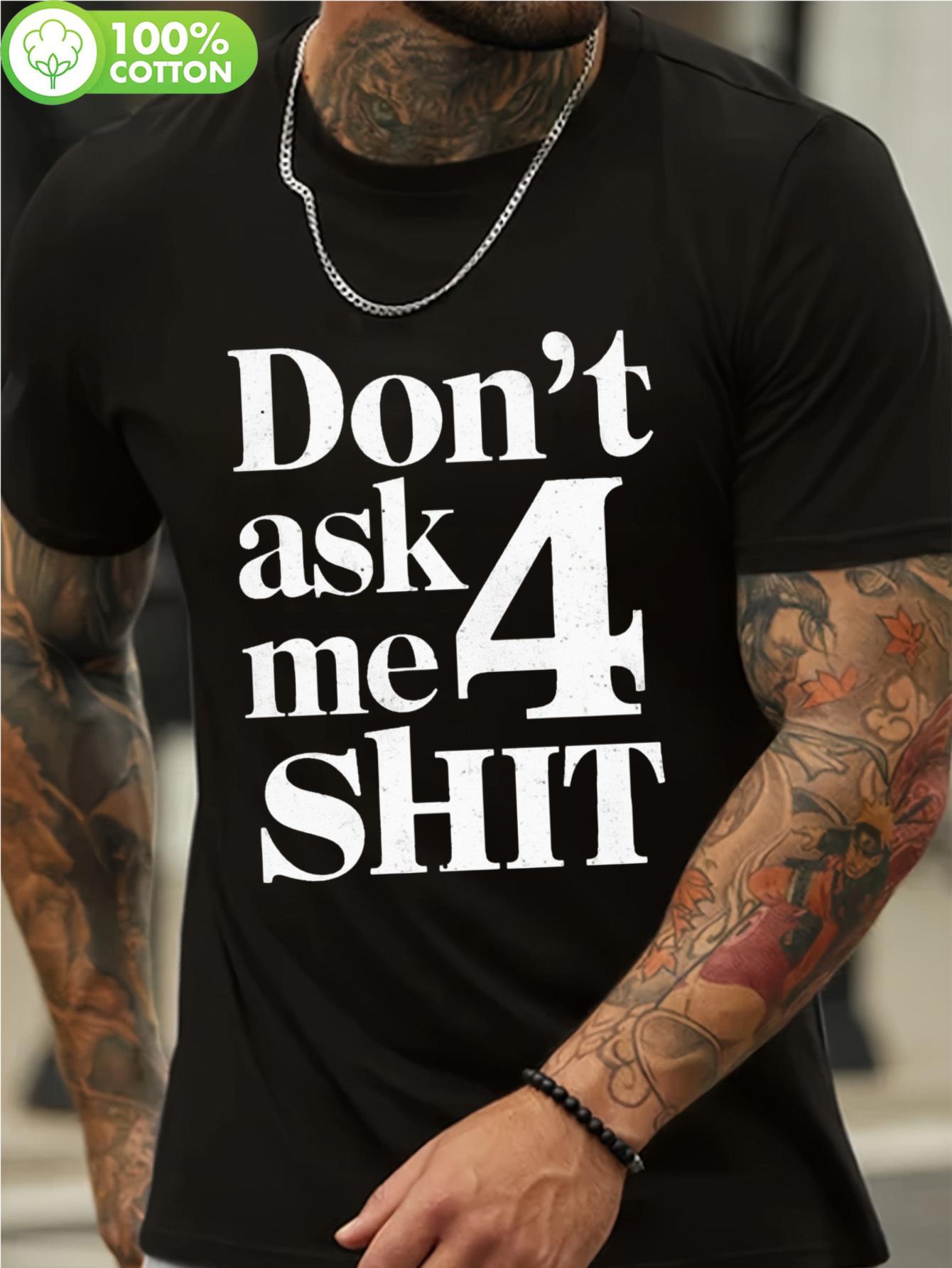 Relaxed Fit Cotton Graphic T-shirt - Don t Ask Me 4 Shit Bold Letter Print XL