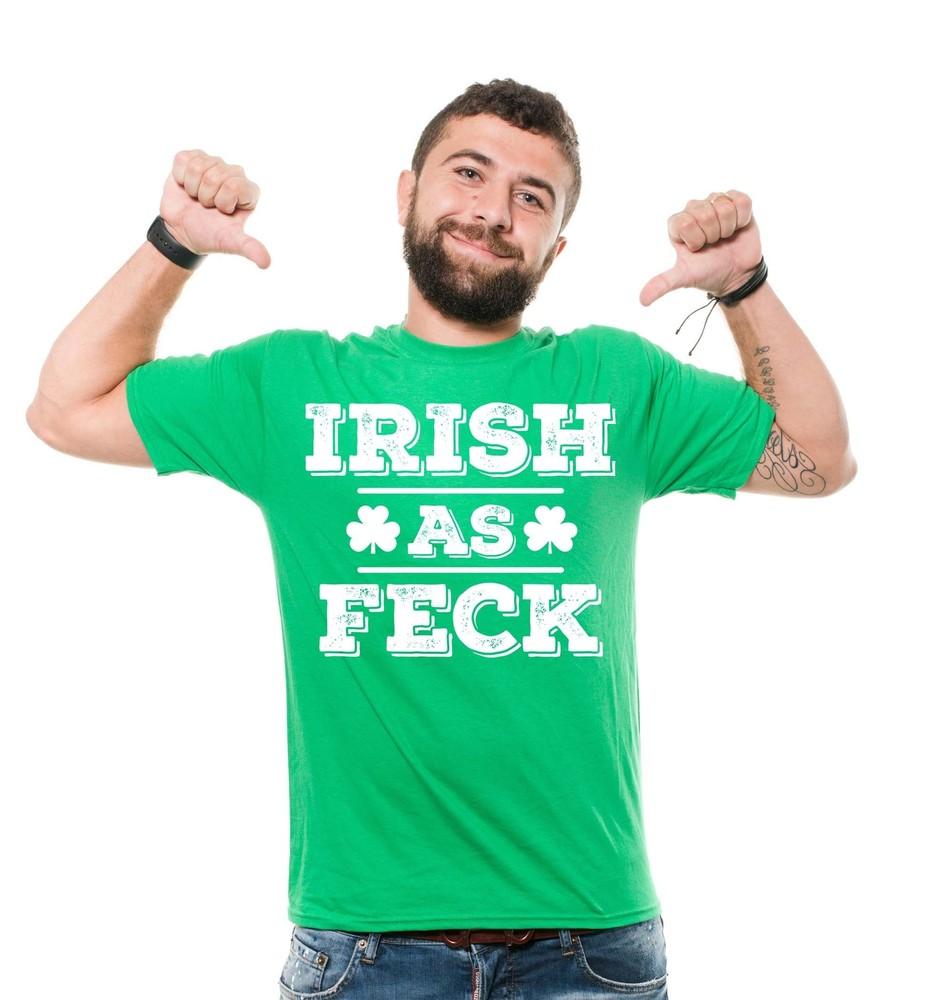 Irish As Feck T-Shirt Irish Ireland Patriotick Shirt St Patricks Day Gift Ideas Unisex T-Shirt XXL