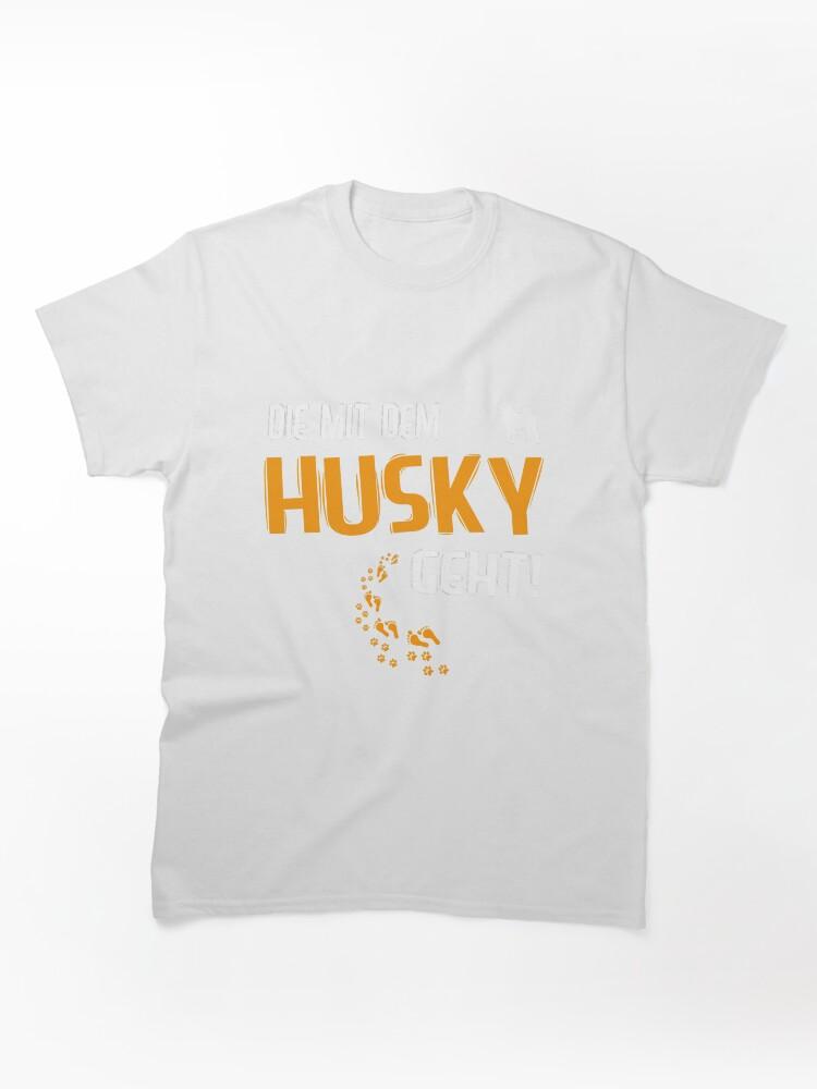 MIT Female Dog Mama Die Mit Dem Husky Classic Unisex T-Shirt