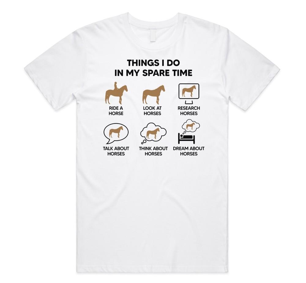 

Things I Do In My Spare Time Horse T-shirt Funny Horse Riding Racing Jockey Gift S