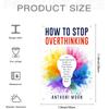 1 item: How to Stop Overthinking - An Unconventional Guide to Home, Office, and Living Room Decoration; Inspirational Quotes for