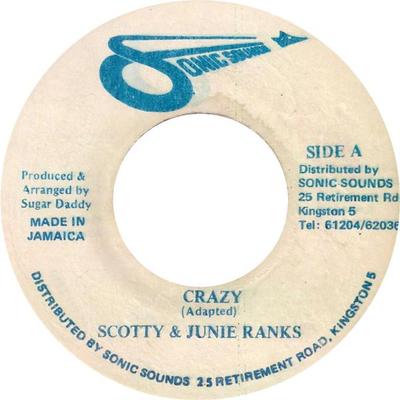 7 collu plate SCOTTY, JUNIE RANKS - Crazy NONE Sonic Sounds 1989 Jamaika Regejs, Ska & Dub Lietots