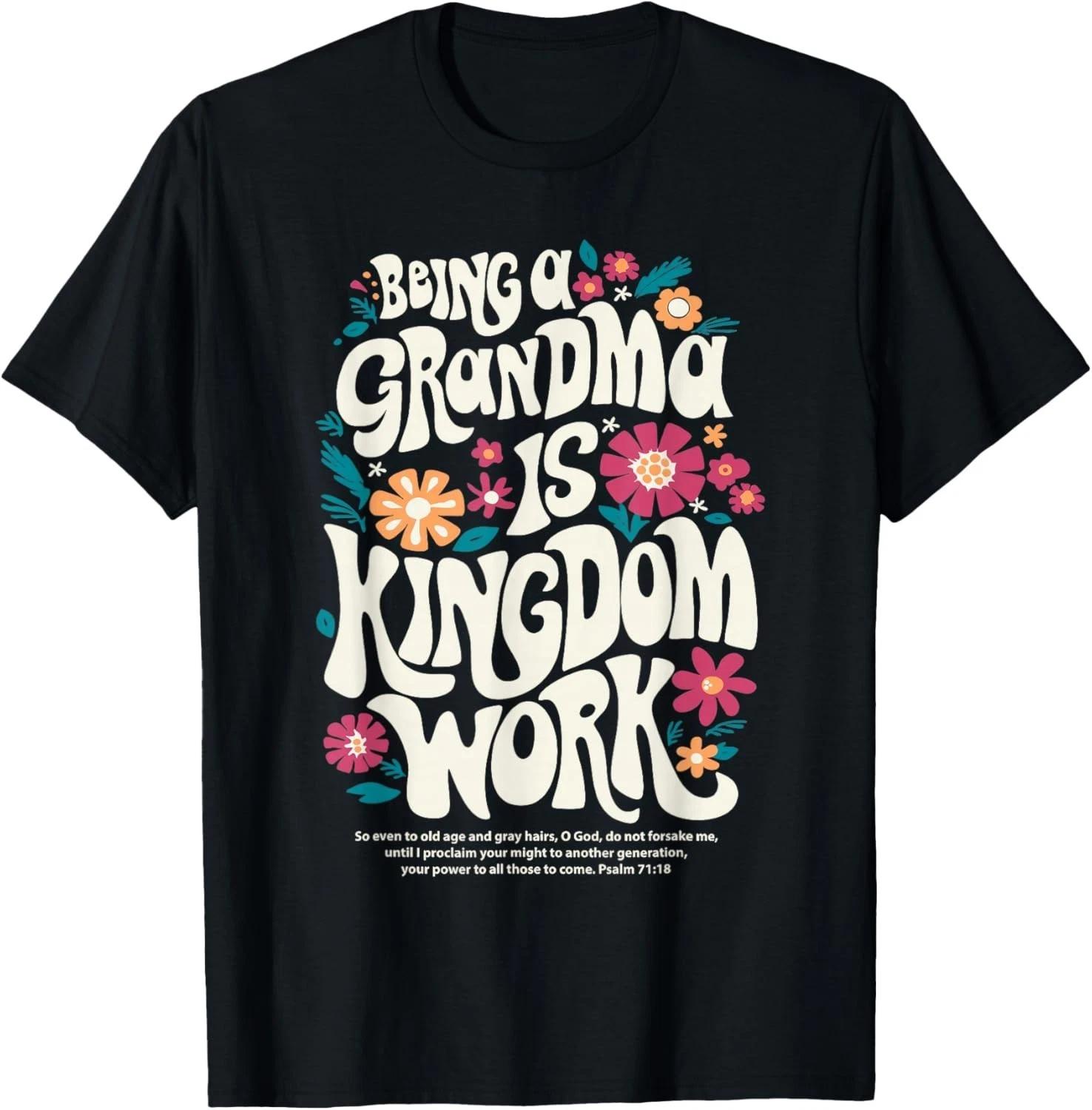Being A Grandma is Kingdom Work Christian Quote T-Shirt unisex T-Shirt S