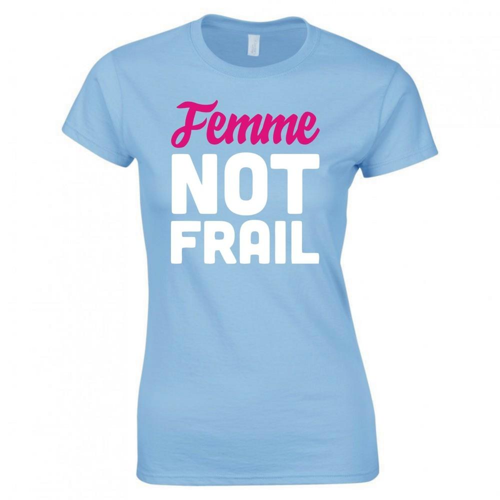 Feminist Femme Not Frail Ladies Skinny Fit TShirt S