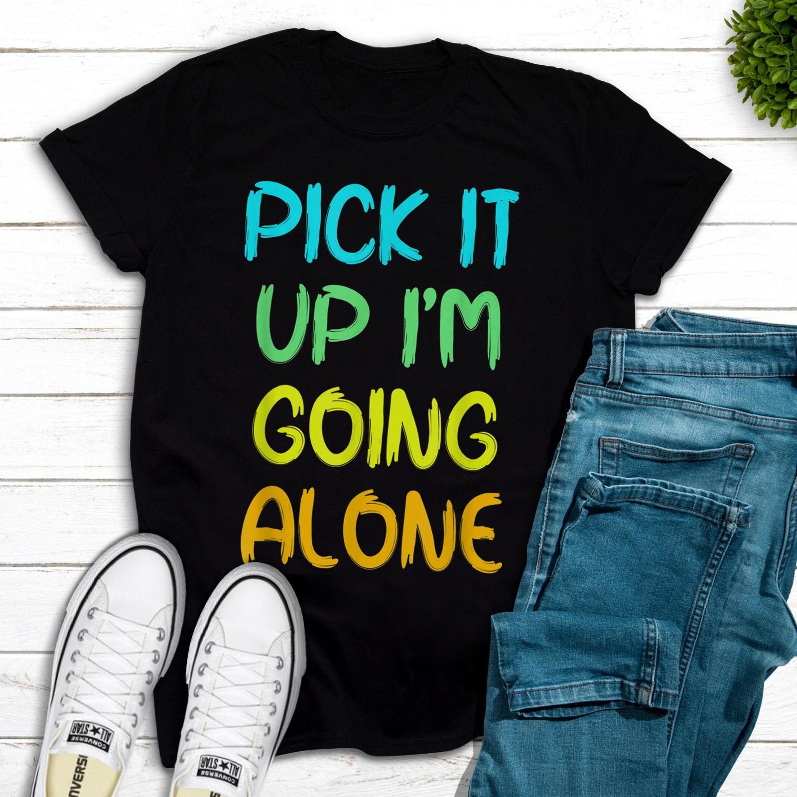 Pick It Up I Am Going Alone Funny Euchre Player T-T-Shirt 3XL