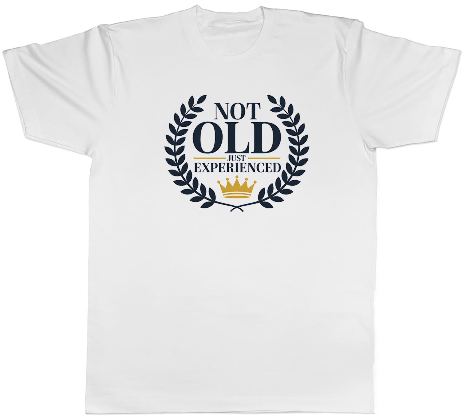 Not Old Just Experienced Funny Middle Aged Unisexs TShirt Tee Gift Top S