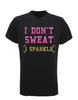 Mens Recycled Performance T-Shirt Mens Womens Tees Top I Dont Sweat I Sparkle Funny Running TriDri