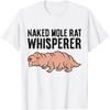 Naked Mole Rat Whisperer T-Shirt