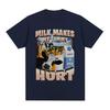 Funny Milk Makes My Tummy Hurt Meme TShirts Unisex Casual ONeck Short Sleeve T Shirt Fashion High Quality 100 Cotton T Shirts