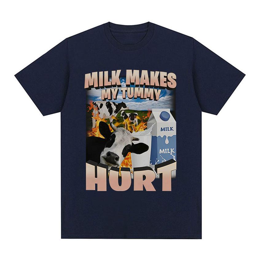 Funny Milk Makes My Tummy Hurt Meme TShirts Unisex Casual ONeck Short Sleeve T Shirt Fashion High Quality 100 Cotton T Shirts