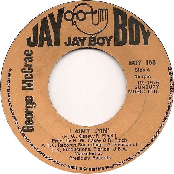 

7inch Record GEORGE MCCRAE - I Ain t Lyin BOY105 Jay Boy 1975 UK Soul/Funk Used