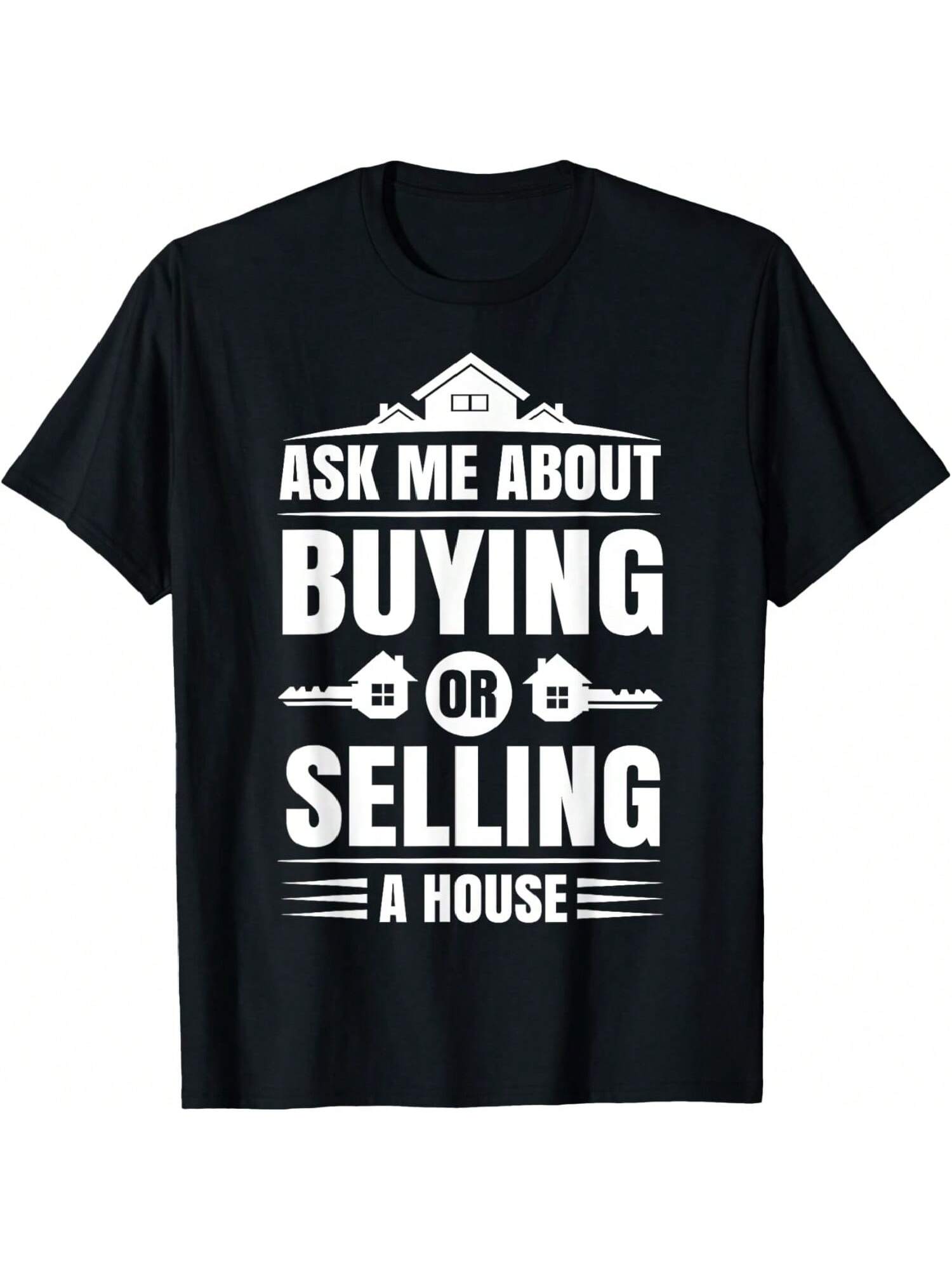 Ask Me About Buying Or Selling A House Real Estate Agent Tee T-Shirt S разноцветный
