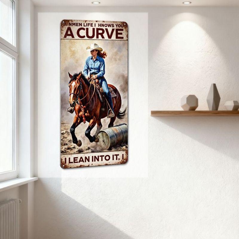 Vintage Western Metal Tin Sign - NEMEN LIFE I KNOWS YOU A CURVE, Rodeo Horse Girl & Barrel Racing Scene, I LEAN INTO IT Rustic D
