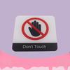 Don't Touch No Touching Signs Public Place Logo Acrylic Wall Stickers Prohibition Badge Notice Store Inside Warning Plaque