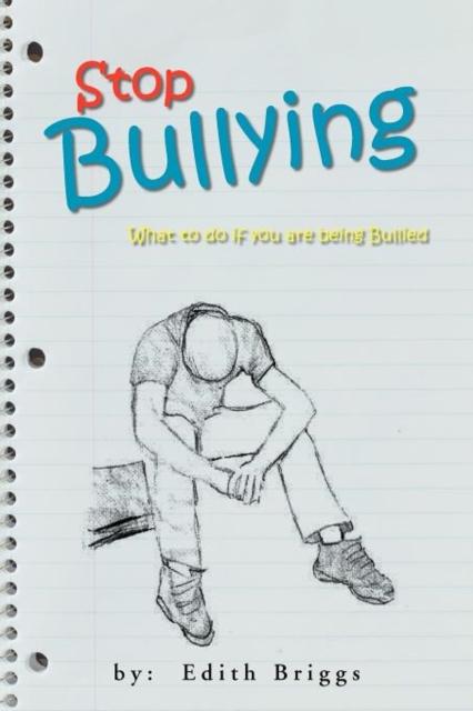 The Stop Bullying : What To Do If You Are Being Bullied Book