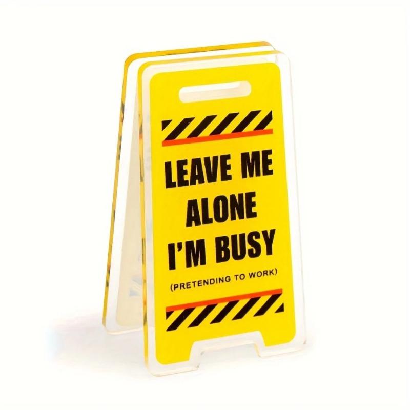 

1pc Funny Office Sign Leave Me Alone I m Busy , Acrylic Desk Nameplate for Coworker Gift, Humorous Decor