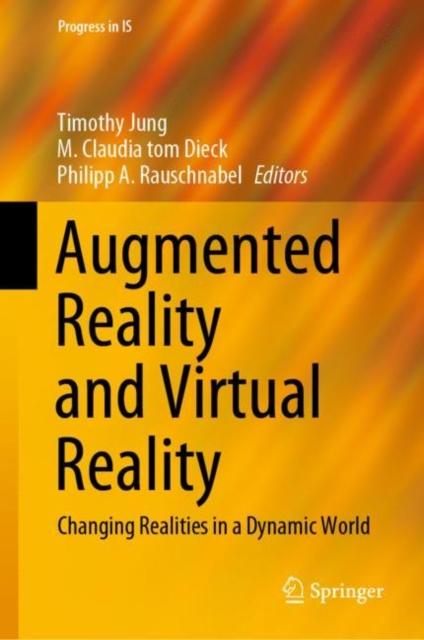 The Augmented Reality and Virtual Reality : Changing Realities In a Dynamic World Book
