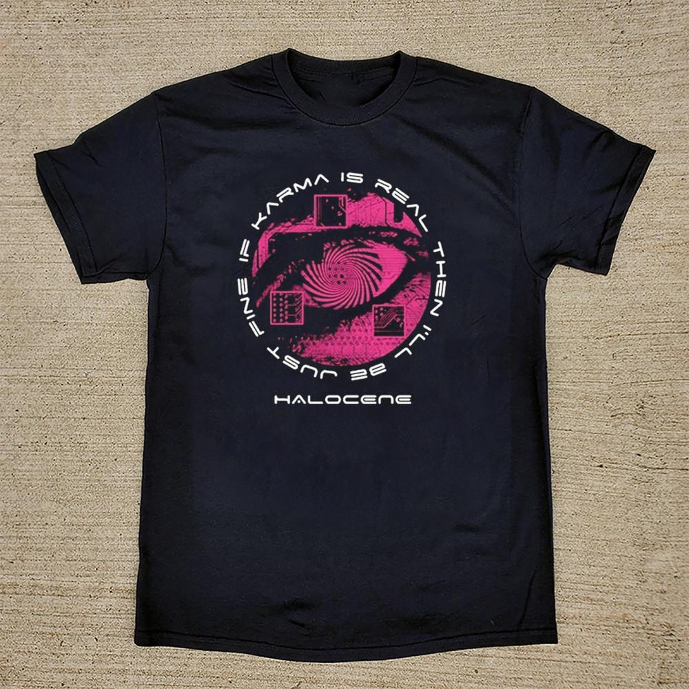 NEW Halocene Just Won t Die Fine If Karma Is Real Then I ll  OM1939 Unisex T-Shirt L