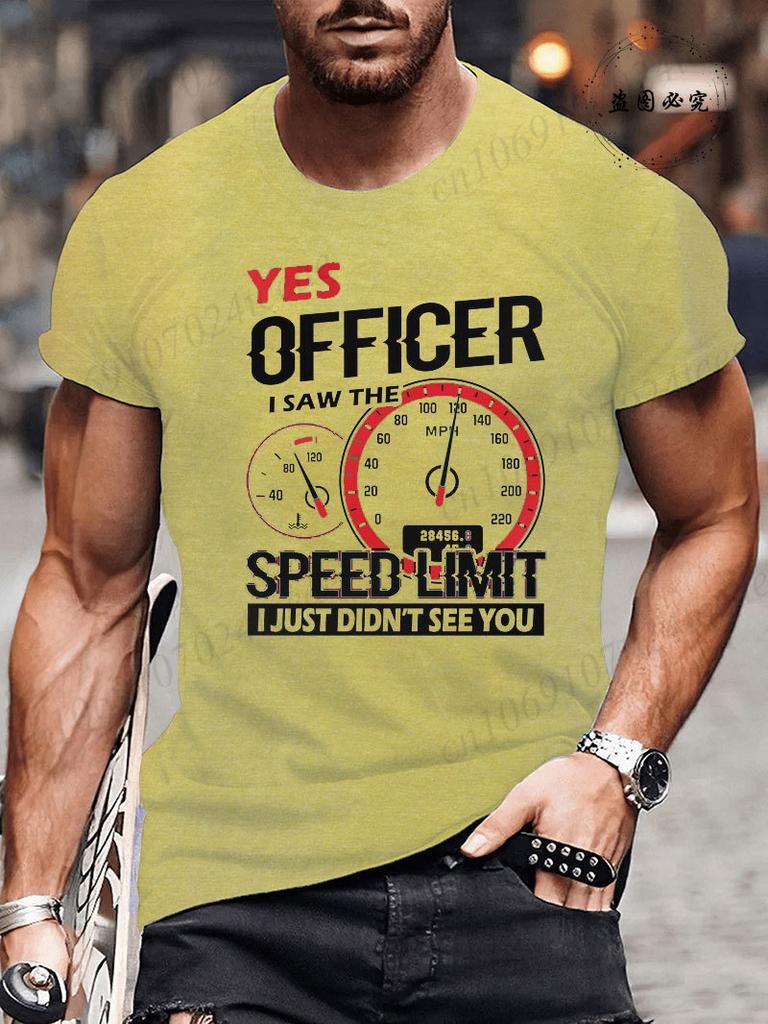 Yes Officer I Saw The Speed Limit I Just Didn't See You T-Shirt for Men Women Funny T Shirt Humor Tee Shirt Mens Clothing Tees