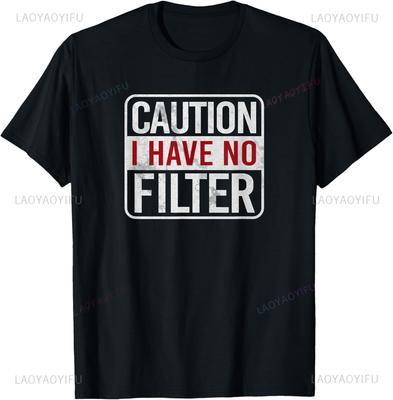 Vorsicht Ich habe keinen Filter Lustiges sarkastisches Humor-T-Shirt mit kurzen Ärmeln Unisex Sommer Streetwear Oberteile Vintage T-Shirt Camiseta