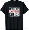 Caution I Have No Filter Funny Sarcastic Humor Short Sleeve T-Shirt Unisex Summer Streetwear Tops Vintage T Shirt Camiseta