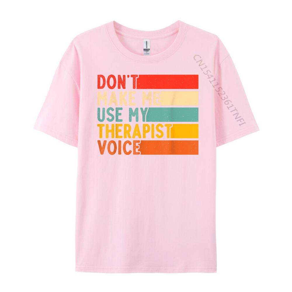 Funny Therapist Design for men women Therapist Streetwear T Shirt Valentines Day Gift TShirt for Men
