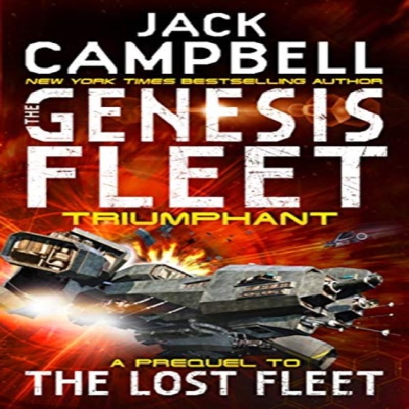 The Genesis Fleet  Triumphant Book 3 by Jack Campbell Paperback Book 9781785650444