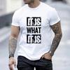 Es ist wie es ist Print T-Shirt, T-Shirts für Männer, Lässiges Kurzarm-T-Shirt für den Sommer, Strapazierfähiger Stoff, Pflegeleicht, Ganzjahreskleidung