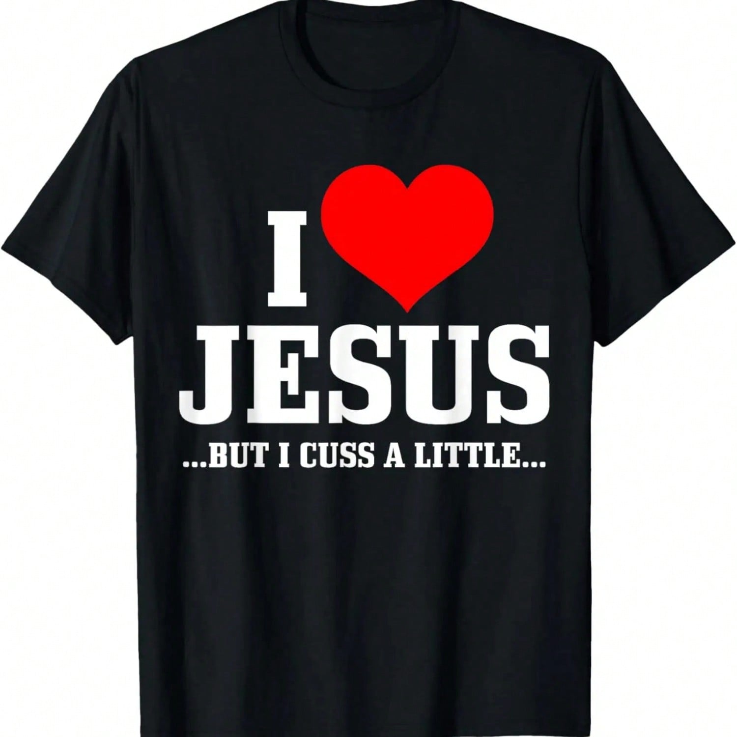 I Love Jesus But I Cuss Little Funny T-Shirt S