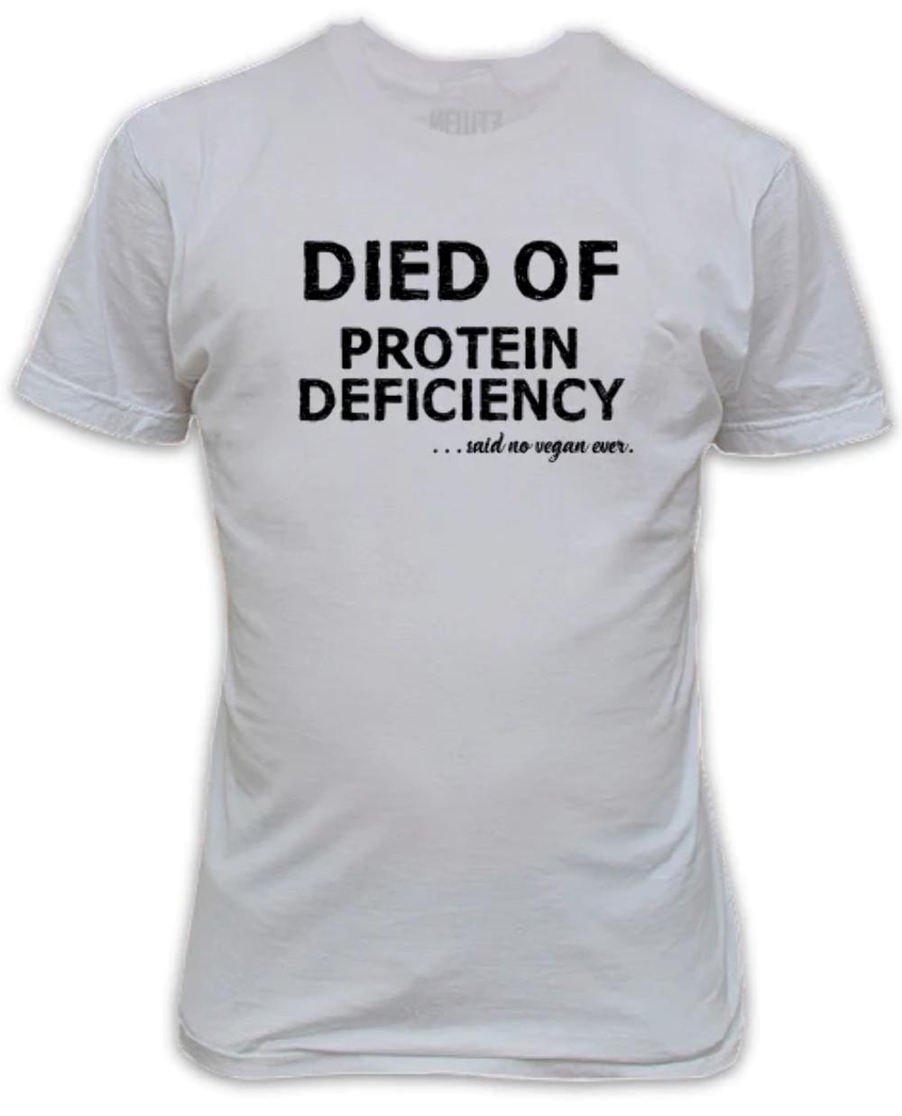 Died of Protein Deficiency Vegan inspired t-shirt XXL