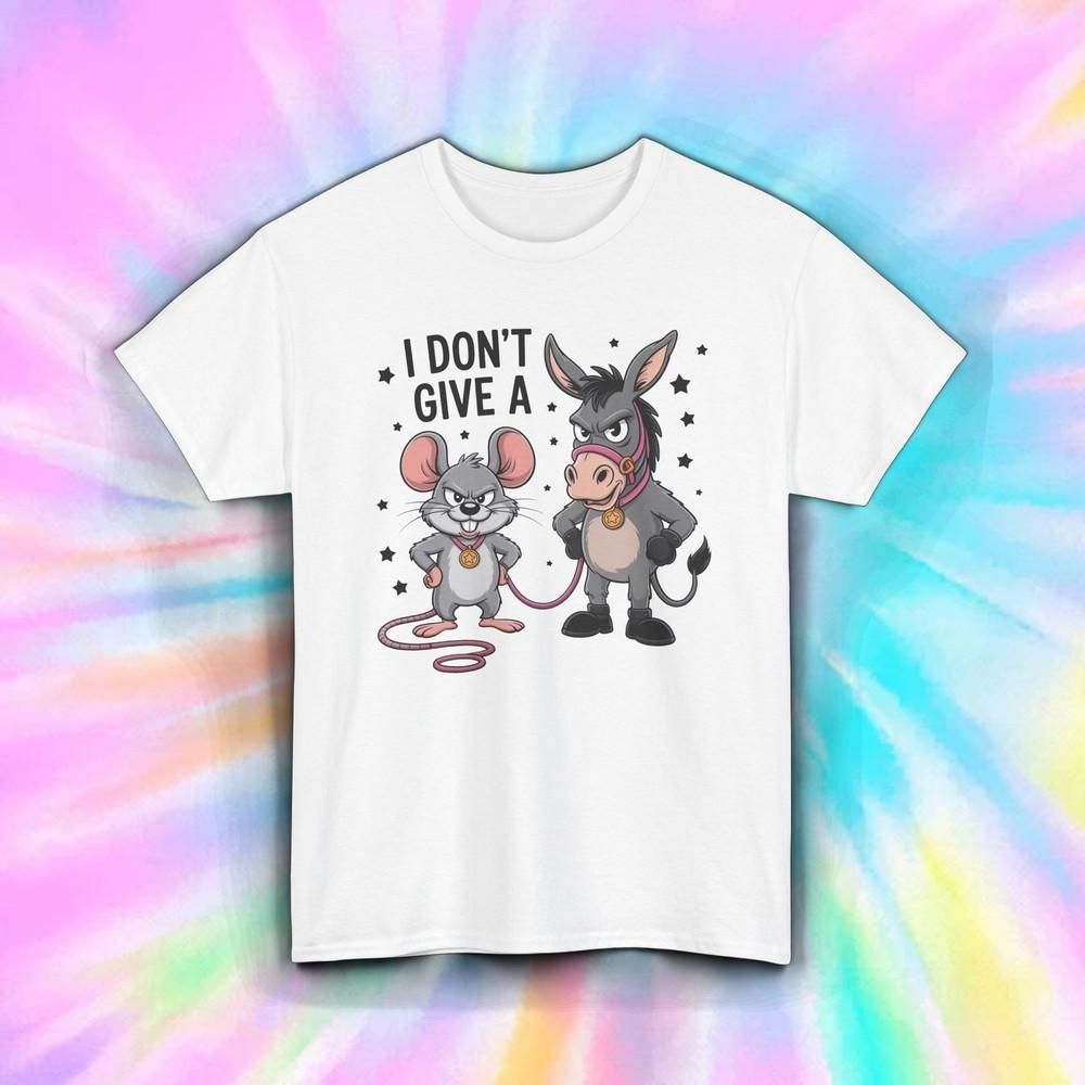 I Don’t Give A Shirt | Funny Mouse Donkey Cartoon Pun Humor Sarcastic Tee S–5XL
