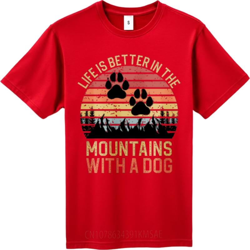 Comfortable Unisex O Neck tshirt Black Life Is Better In The Mountains With A Dog Minimalist For man Top tees Quick Dry Shirt