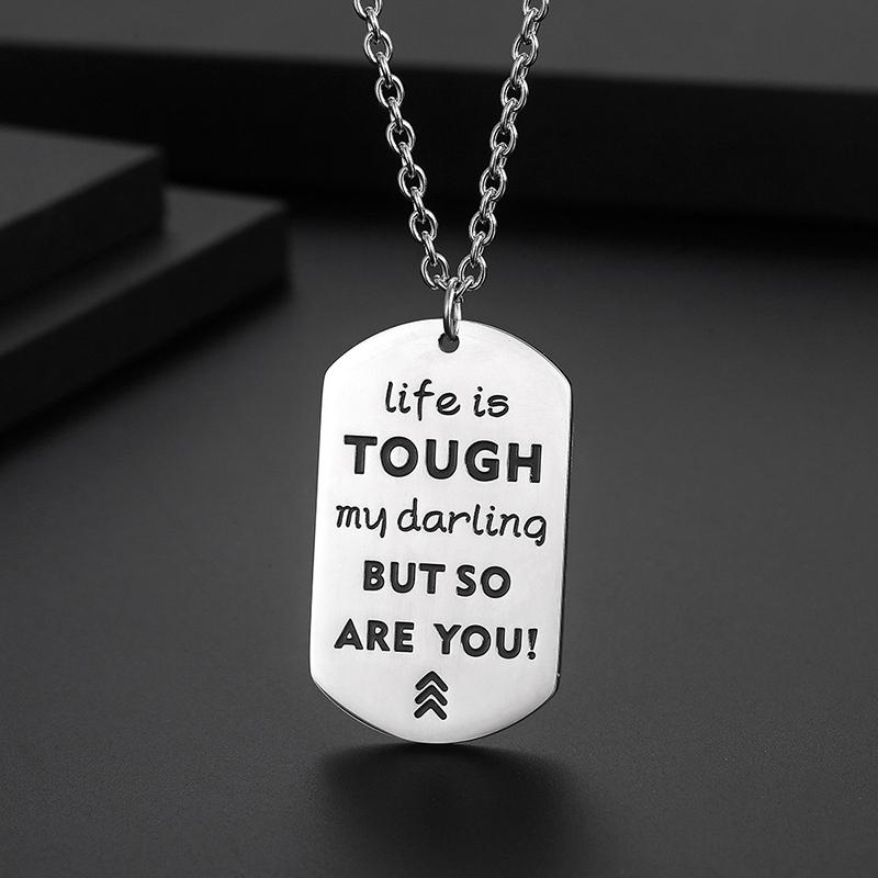 Life Is Tough My Darling But So Are You Necklace For Men  Plated Stainless Steel Dog Tag Jewelry