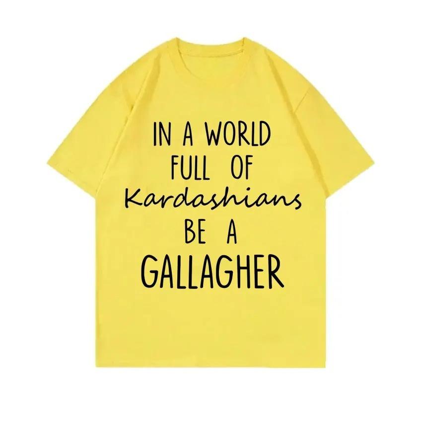 TV-Serie Shameless in A World Gallagher Gleicher Stil Druck T-Shirt Herren Damen Mode Lässig Übergroßes T-Shirt Männlich Baumwoll-T-Shirts S