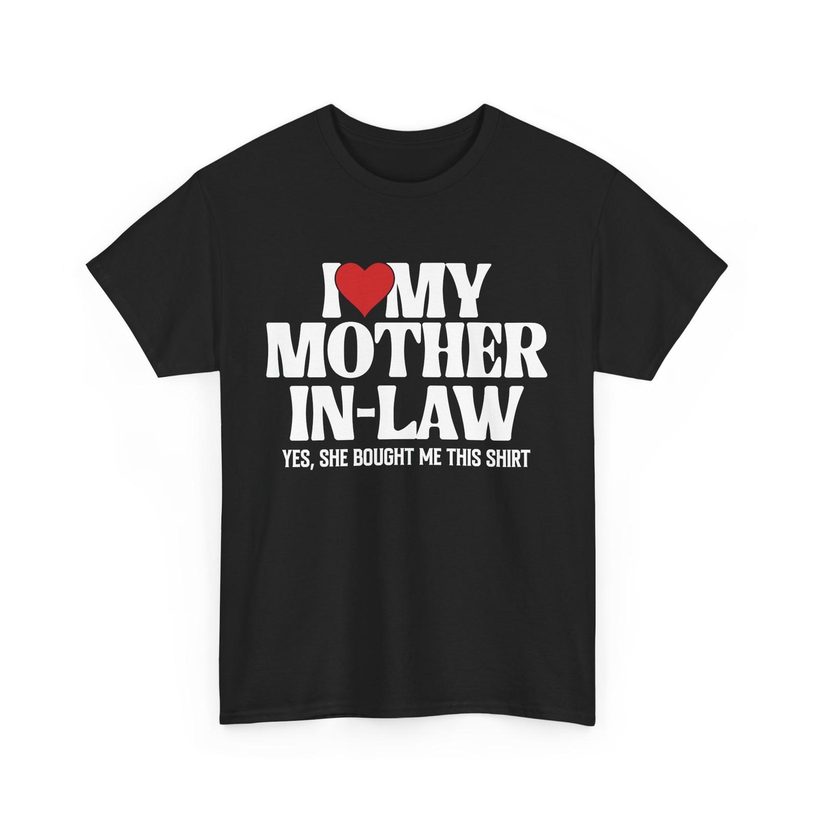 Son In Law Shirt I Love My Mother In Law Son In Law Funny Shirt XXXL