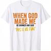 When God Made Me He Grinned And Said Thisll Be Fun T-shirt