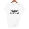 Wear Black Love Dogs Avoid People Letters Women Harajuku Tshirt Casual Funny Short Sleeve T Shirt