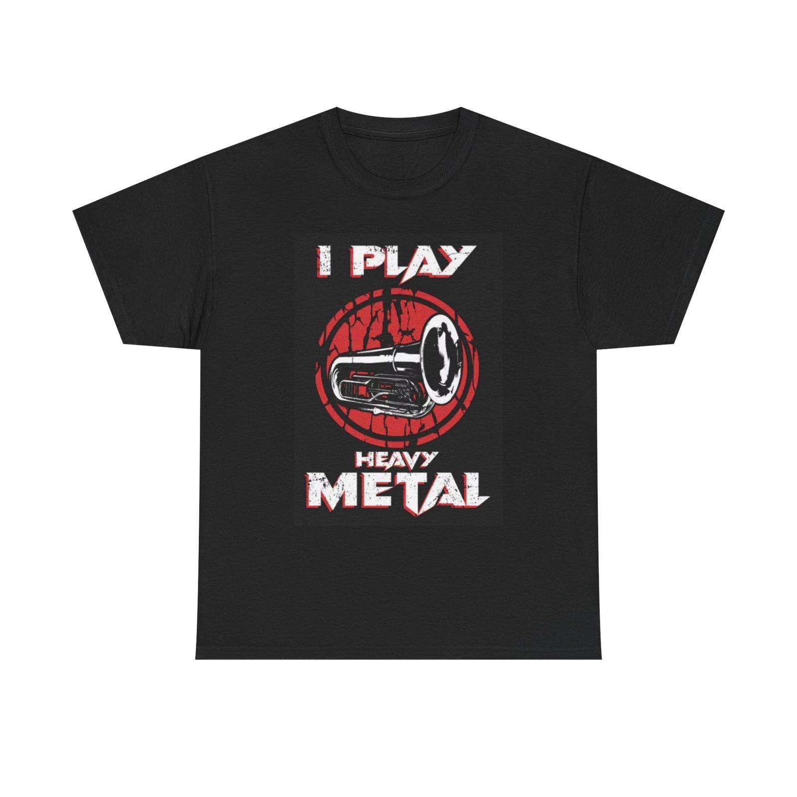 Men s and Women s T-shirts I Play Heavy Metal Graphic S