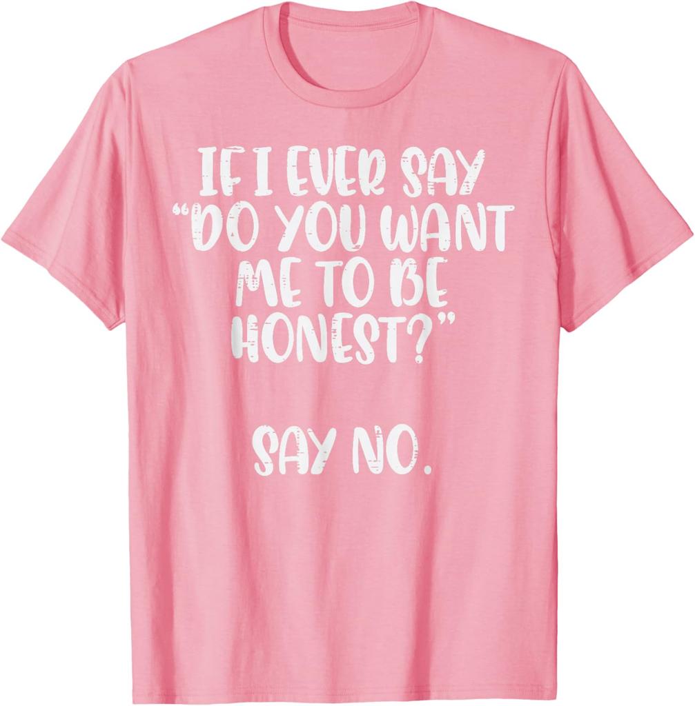 Honest Say No Funny Saying Men Women Graphic Print Casual Cotton T-Shirt