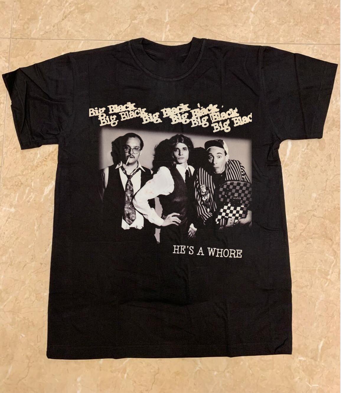 

26 Big Black – He s A Whore Album Band Gift For Fan S to 5XL T shirt TMB2499 Unisex T-Shirt M