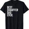 Unisex Best Chauffer Dad Ever Greatest Fathers Daddy Funny T-Shirt