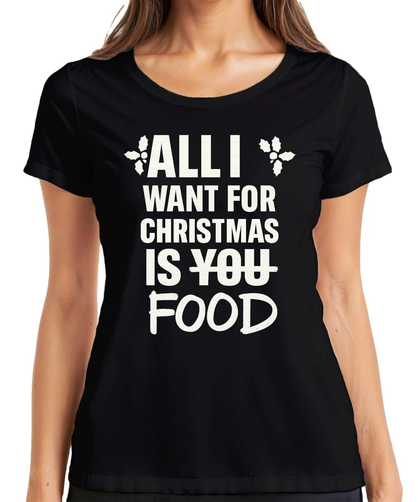 All I want for Christmas is food lustiger Weihnachtsspruch Xmas Damen T-Shirt XS