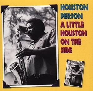 

CD HOUSTON PERSON - A Little Houston On The Side 32159 32 Jazz 1999 US Jazz Used