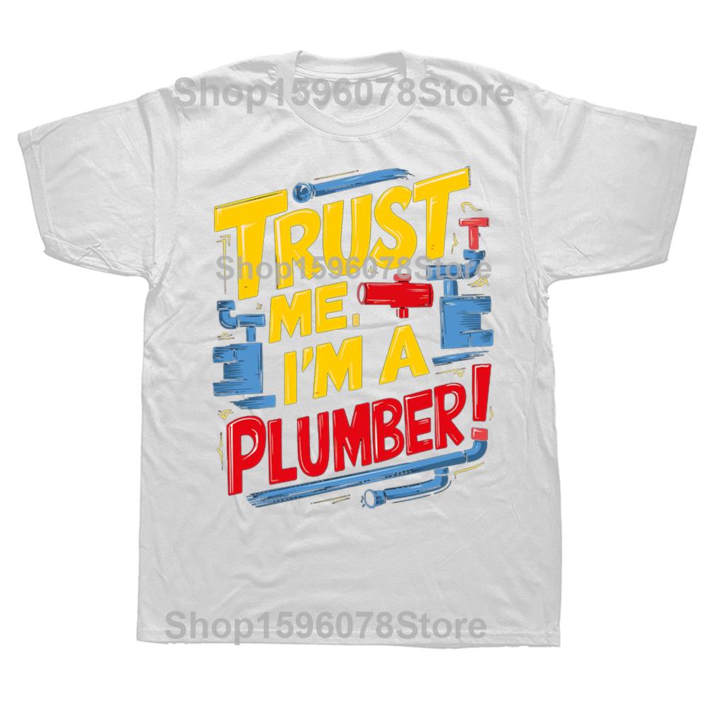 Funny Trust Me Im a Plumber Dad Graphic Tshirts Men Womens Fashion Casual Tshirt 100 Cotton Loose Oversized T Shirt