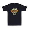 Its Weird Being The Same Age As Old People Funny Sarcastic Retro Unisexs Tshirt